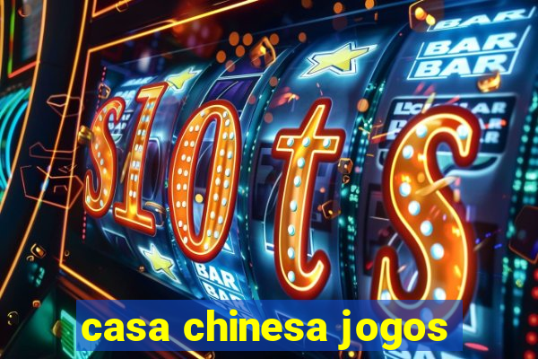 casa chinesa jogos